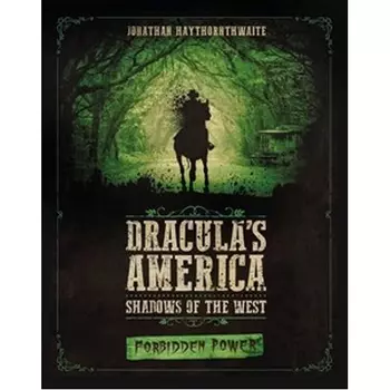 Книга Dracula’S America: Shadows Of The West: Forbidden Power