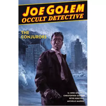 Книга Joe Golem: Occult Detective Volume 4–The Conjurors (Hardback) Dark Horse Comics
