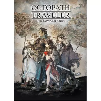 Книга Octopath Traveler: The Complete Guide