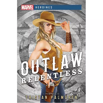 Книга Outlaw: Relentless: Marvel Heroines