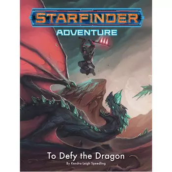 Книга Starfinder Adventure: To Defy The Dragon