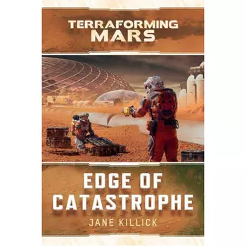 Книга Terraforming Mars: Edge Of Catastrophe Novel