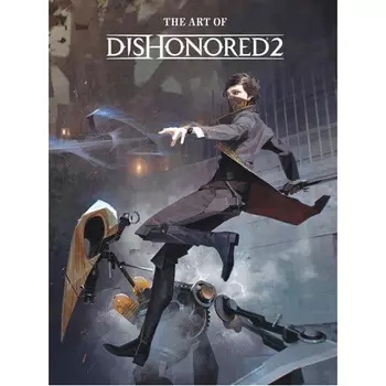 Книга The Art Of Dishonored 2 (Hardback) Dark Horse Comics