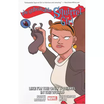 Книга The Unbeatable Squirrel Girl – Volume 5: Like I’M The Only Squirrel In The World (Paperback)