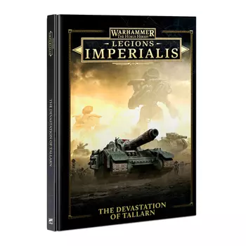 Книга Warhammer: The Horus Herecy – Legions Imperialis – The Devastation Of Tallarn Games Workshop