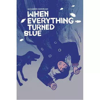 Книга When Everything Turned Blue