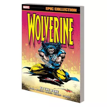 Книга Wolverine Epic Collection: To The Bone