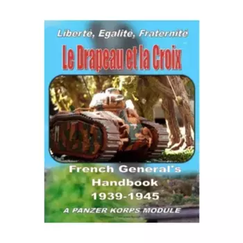 Le Drapeau et le Croix - Справочник французского генерала 1939-1945 гг., Panzer Korps - Divisional Warfare Miniatures System, 1936-1945