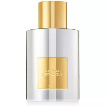 Metallique Eau De Parfum 100мл спрей, Tom Ford
