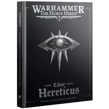 Миниатюра Games Workshop Warhammer Horus Heresy: Liber Hereticus - Traitor Legiones Astartes Army Book