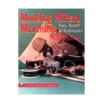 Моделирование военной миниатюры: советы, инструменты и методы, Hobby Books (Schiffer Publishing)