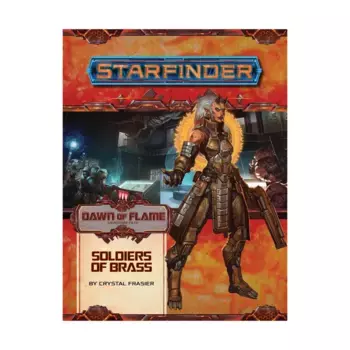 Модуль #14 "Dawn of Flame #2 - Soldiers of Brass", Starfinder Adventure Path #001 - #030