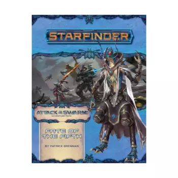 Модуль #19 "Attack of the Swarm #1 - Fate of the Fifth", Starfinder Adventure Path #001 - #030