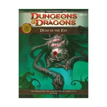 Модуль Dead in the Eye (Free RPG Day 2012), Dungeons & Dragons (4th Edition) - Modules & Adventures