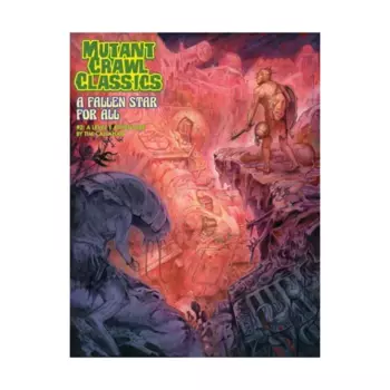 Модуль Fallen Star for All, A, Mutant Crawl Classics RPG (Goodman Games)