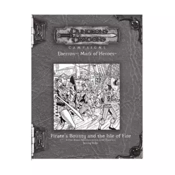 Модуль Mark of Heroes RPGA - Pirate's Bounty and the Isle of Fire, Eberron (d20)