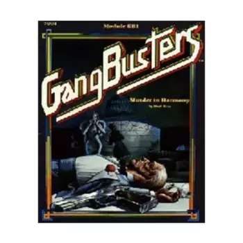 Модуль Murder in Harmony, Gangbusters