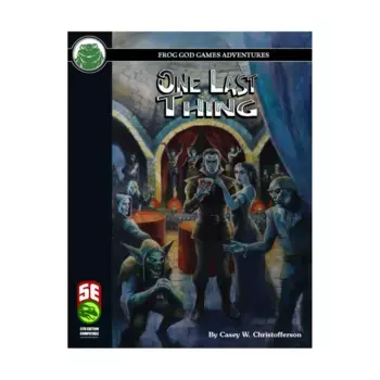 Модуль One Last Thing (5E), D&D 5e Adventures, Sourcebooks & Supplements (Frog God Games)