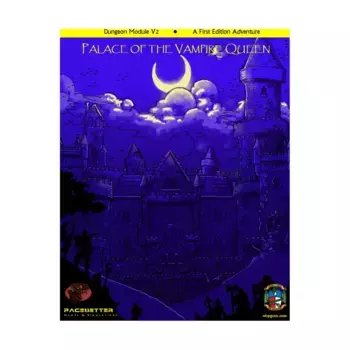 Модуль Palace of the Vampire Queen (9th Printing), First Edition/OSRIC & Wee Warriors Editions