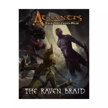 Модуль Raven Braid, Atlantis - The Second Age