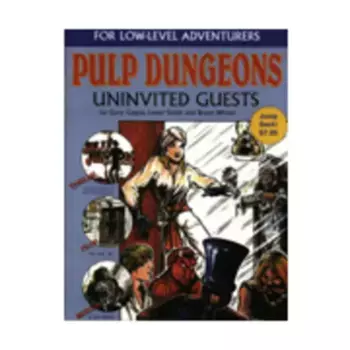 Модуль Uninvited Guests, Pulp Dungeons