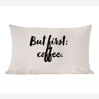 MuchoWow Декоративная подушка Диванная подушка Декоративная подушка для гостиной 60 x 40 см Кофе - Кофеин - Но сначала: Кофе - Пословицы - Цитаты - Чехлы на подушки - Декоративные чехлы на подушки - Декоративные чехлы на подушки