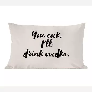 MuchoWow Декоративная подушка Диванная подушка Гостиная Декоративная подушка 50 x 30 см Цитаты - Алкоголь - Ты готовишь, я пью водку - Пословицы - Водка - Чехлы на диванные подушки - без наполнителя