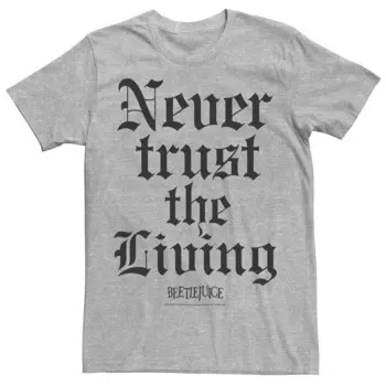 Мужская футболка Beetlejuice Never Trust The Living Text Licensed Character, цвет Athletic Heather