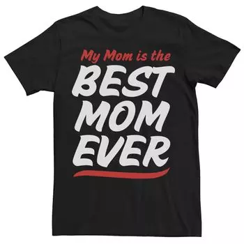 Мужская футболка Best Mom Ever с жирным текстом ко Дню матери Licensed Character