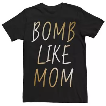 Мужская футболка Bomb Like Mom ко Дню матери Licensed Character