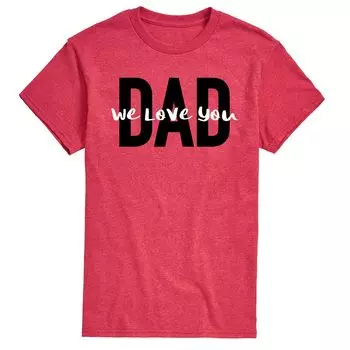 Мужская футболка Dad We Love You Licensed Character