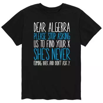 Мужская футболка Dear Algebra Stop Asking Licensed Character