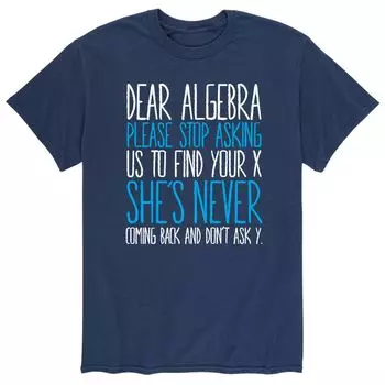 Мужская футболка Dear Algebra Stop Asking Licensed Character