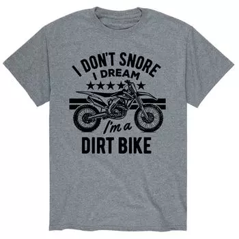 Мужская футболка I Dont Snore Dream Dirt Bike Licensed Character