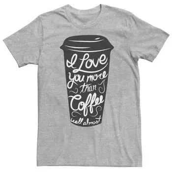 Мужская футболка с рисунком «I Love You More Than Coffee» на чашке «почти с собой» Licensed Character