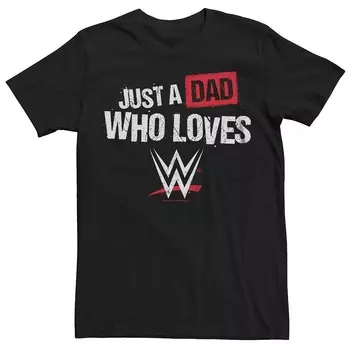 Мужская футболка с рисунком WWE Just a Dad Who Loves Wrestling Licensed Character, черный