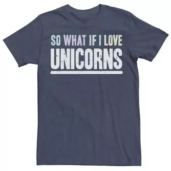 Мужская футболка So What If I Love Unicorns с подчеркнутым текстом и графическим рисунком Licensed Character