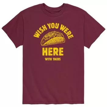 Мужская футболка Wish You Were Here Tacos Licensed Character