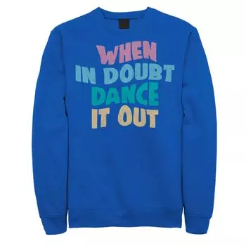Мужской свитшот Fifth Sun When In Doubt Dance It Out Licensed Character