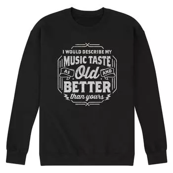 Мужской свитшот Music Taste Old And Better Licensed Character