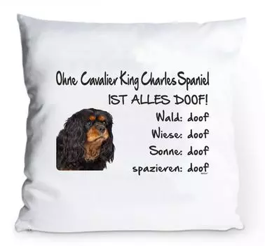 Наволочка 40х40см "Без кавалер-кинг-чарльз-спаниеля всё глупо!" Собака AdriLeo