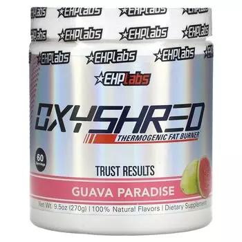 OxyShred, Термогенный сжигатель жира, рай гуавы, 9,5 унций (270 г) Ehplabs