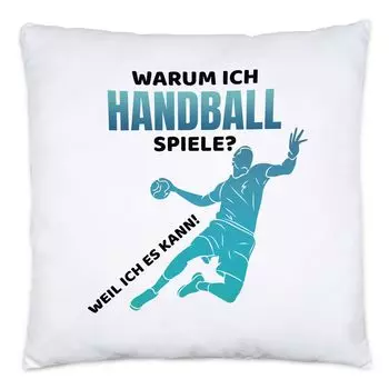 Почему я играю в гандбольную подушку, включая наполнение гандболиста, гандболиста, команды гандбольного клуба Hey!Print