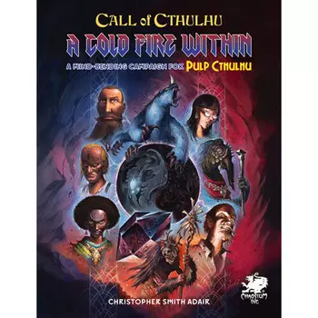 Ролевая игра Chaosium Call of Cthulhu 7E RPG: Pulp Cthulhu - A Cold Fire Within (Hardcover)