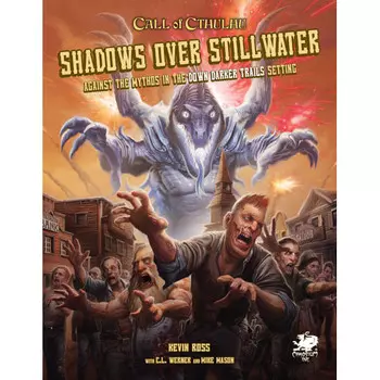 Ролевая игра Chaosium Call of Cthulhu RPG: Shadows Over Stillwater (Down Darker Trails Setting)