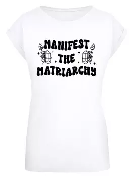 Рубашка F4NT4STIC Feministisch Manifest The Matriarchy Frauentag, белый