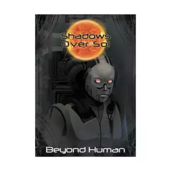 Shadows Over Sol - Beyond Human, Roleplaying Games (Tab Creations), мягкая обложка