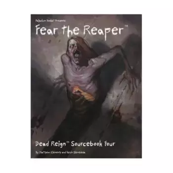 Sourcebook #4 - Fear the Reaper, Dead Reign - The Zombie Apocalypse, мягкая обложка