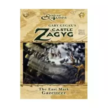 Справочник Восточного Марка, The (издание Folio), Castles & Crusades - Gary Gygax's Castle Zagyg (Troll Lord Games)