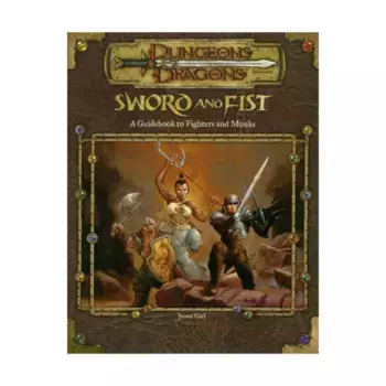Sword and Fist, Dungeons & Dragons (3rd Edition) (d20) - Player's Guides, мягкая обложка